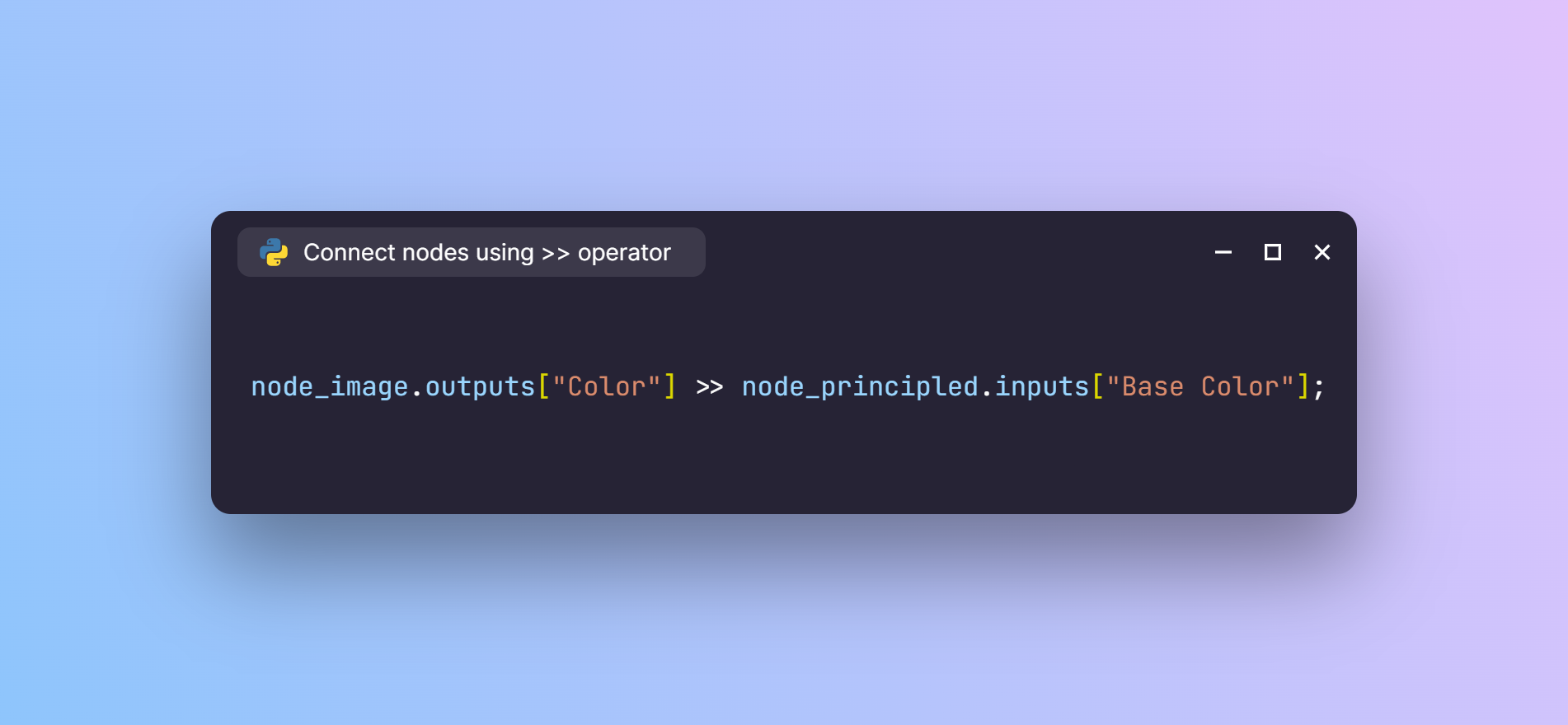 Connect nodes using >> operator